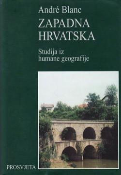 Zapadna Hrvatska: Studija iz humane geografije