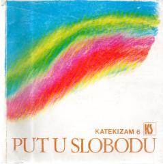 Put u slobodu - Katekizam 6.
