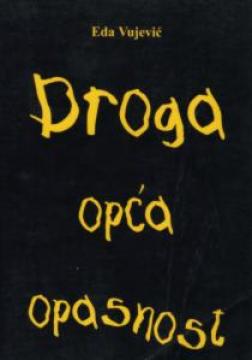 Droga - Opća opasnost!