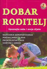 Dobar roditelj - Upoznajte sebe i svoje dijete