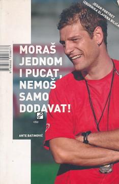 Moraš jednom i pucat, nemoš samo dodavat!
