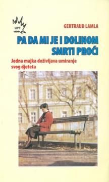 Pa da mi je i dolinom smrti proći