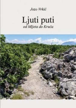 Ljuti puti - Od Mljeta do Kruča
