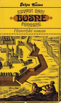 Krvavi dani Bosne ponosne: historijski roman
