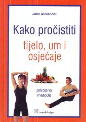 Kako pročistiti tijelo, um i osjećaje