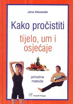 Kako pročistiti tijelo, um i osjećaje