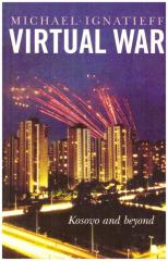 Virtual War: Kosovo and Beyond