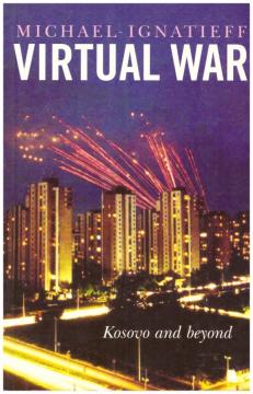 Virtual War: Kosovo and Beyond