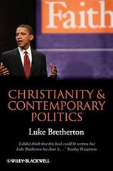 Christianity and Contemporary Politics: The Conditions and Possibilities of Faithful Witness