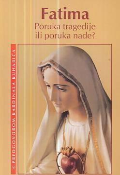 Fatima: Poruka tragedije ili poruka nade?