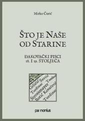 Što je naše od starine : đakovački pisci 18. i 19. stoljeća