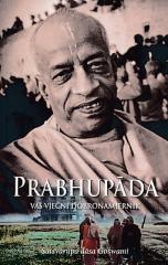 Prabhupada - Vaš vječni dobronamjernik
