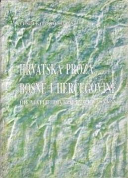Hrvatska proza Bosne i Hercegovine (od Matije Divkovića do danas)