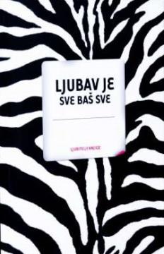 Ljubav je sve - baš sve