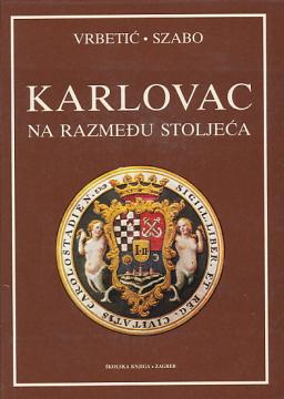Karlovac na razmeđu stoljeća 1880.-1914.