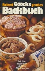 Roland Gööcks großes Backbuch