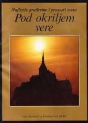 Pod okriljem vere: Najlepše građevine i prostori sveta