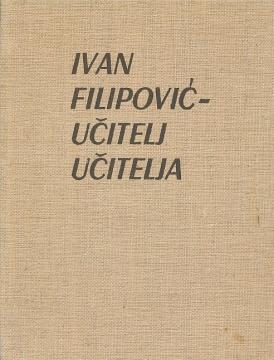 Ivan Filipović – učitelj učitelja