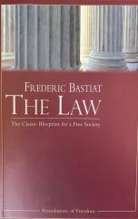 The Law: The Classic Blueprint for a Free Society