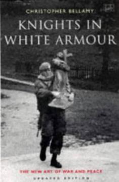 Knights In White Armour: The New Art Of War And Peace