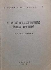 VI svetsko futbalsko prvenstvo Švedska, 1958 godine : stručna zapažanja