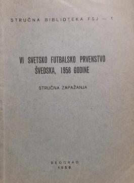 VI svetsko futbalsko prvenstvo Švedska, 1958 godine : stručna zapažanja