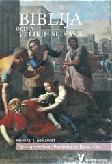 Biblija očima velikih slikara - Knjiga 11. Novi zavjet, Djela apostolska - Poslanice sv. Pavla (1.dio)