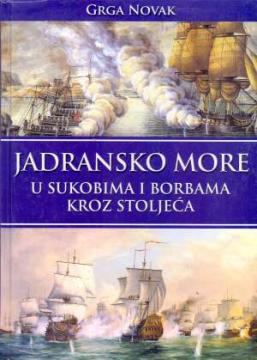 Jadransko more: U sukobima i borbama kroz stoljeća