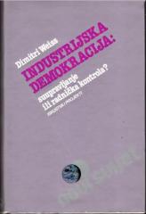 Industrijska demokracija suupravljanje ili radnička kontrola? - Iskustva i projekti