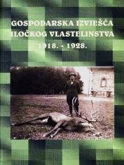 Gospodarska izvješća Iločkog vlastelinstva (1918.-1928.)