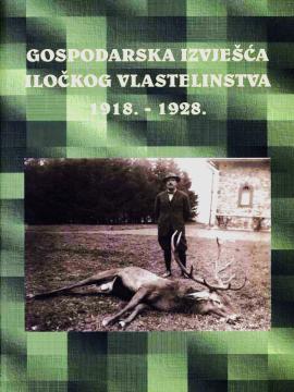 Gospodarska izvješća Iločkog vlastelinstva (1918.-1928.)