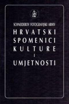 Schneiderov fotografijski arhiv: hrvatski spomenici kulture i umjetnosti