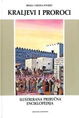 Biblija i njezina povijest: Kraljevi i proroci. Svezak 4
