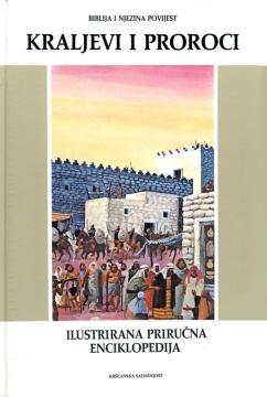 Biblija i njezina povijest: Kraljevi i proroci. Svezak 4