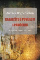 Kazalište u povijesti i pamćenju - Rasprave, osvrti, sjećanja