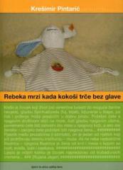 Rebeka mrzi kada kokoši trče bez glave
