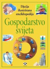 Dječja ilustrirana enciklopedija: Gospodarstvo svijeta