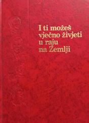 I ti možeš vječno živjeti u raju na Zemlji