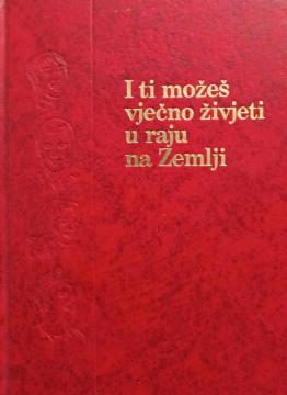 I ti možeš vječno živjeti u raju na Zemlji