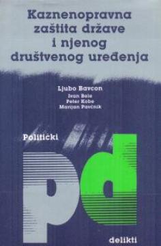 Kaznenopravna zaštita države i njenog društvenog uređenja (politički delikti)