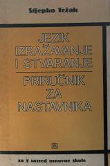 Priručnik za nastavnika: uz udžbenik ˝Jezik, izražavanje i stvaranje˝