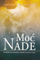 Moć nade: Nadvladavanje depresije, tjeskobe, krivnje i stresa