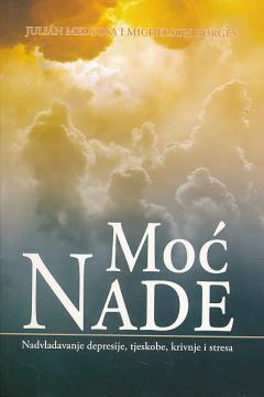 Moć nade: Nadvladavanje depresije, tjeskobe, krivnje i stresa