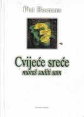 Cvijeće sreće moraš saditi sam