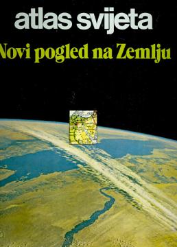 Atlas svijeta – Novi pogled na Zemlju