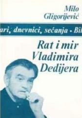 Rat i mir Vladimira Dedijera - sećanja i razgovori
