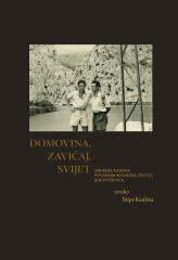 Domovina, zavičaj, svijet: zbornik radova povodom 90 godina života Ede Pivčevića