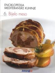 Enciklopedija mediteranske kuhinje 6 - Bijelo meso