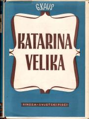 Katarina Velika: Romansirana biografija o Katarini Velikoj