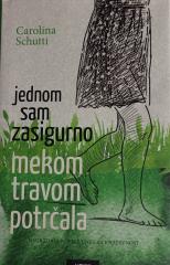 Jednom sam zasigurno mekom travom potrčala